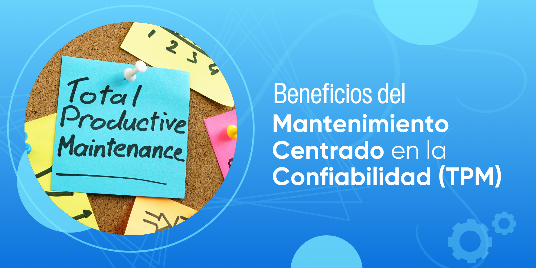 Beneficios del Mantenimiento Centrado en la Confiabilidad (TPM)