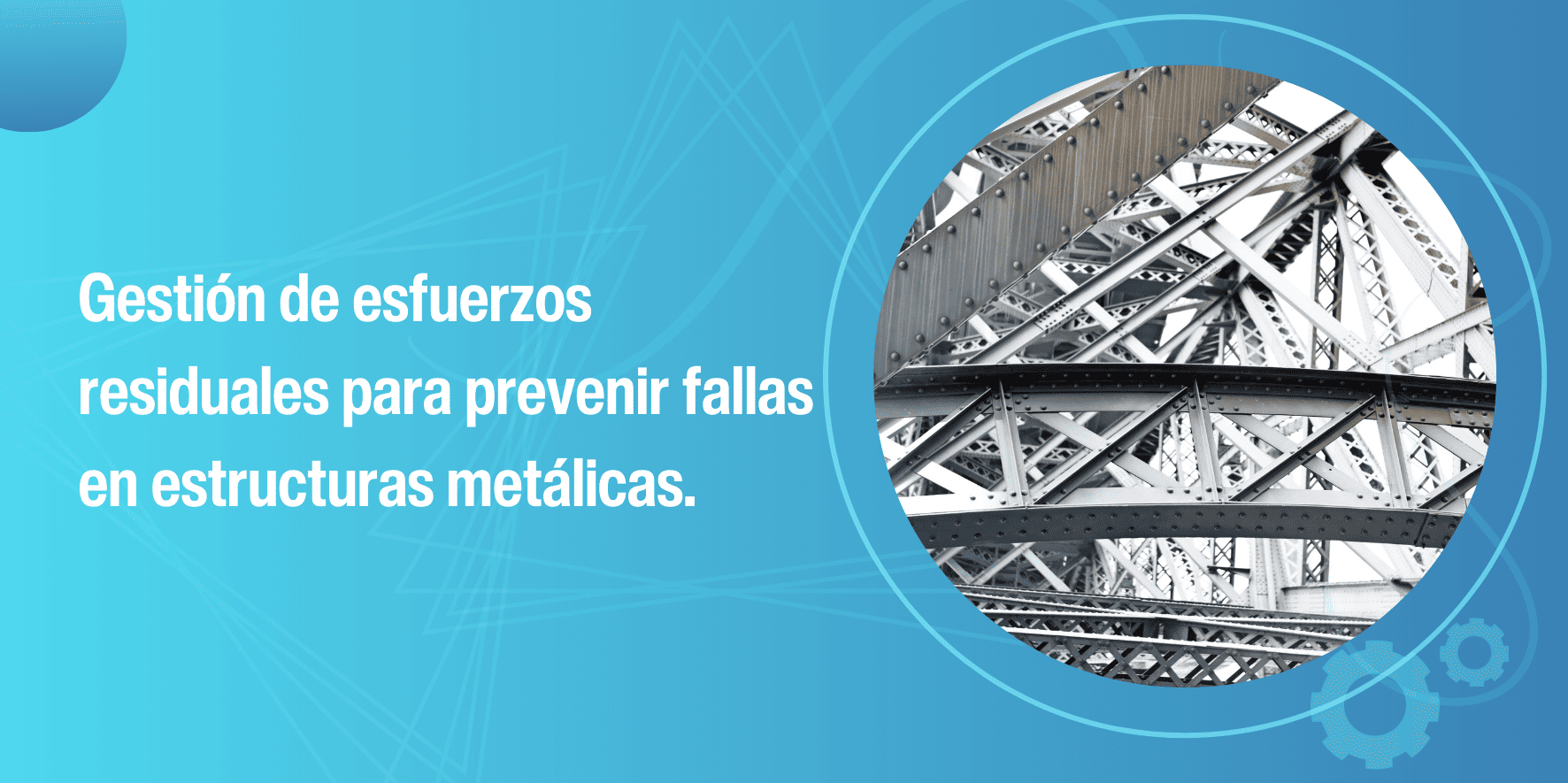 Gestión de esfuerzos residuales