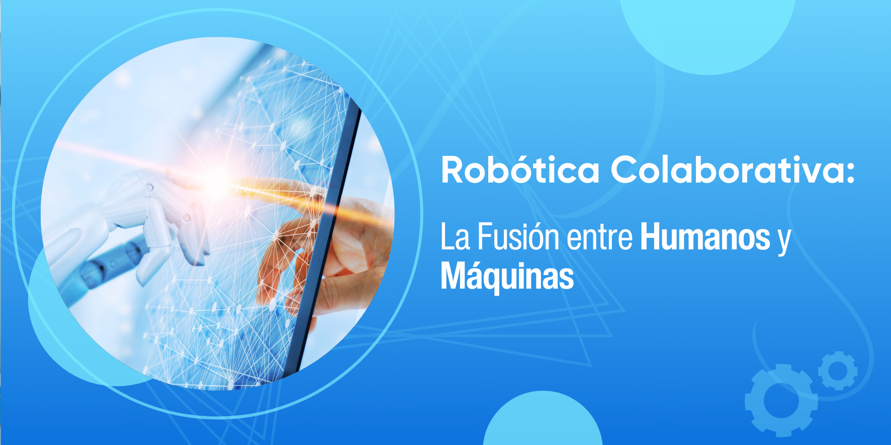 Robótica Colaborativa: La Fusión entre Humanos y Máquinas