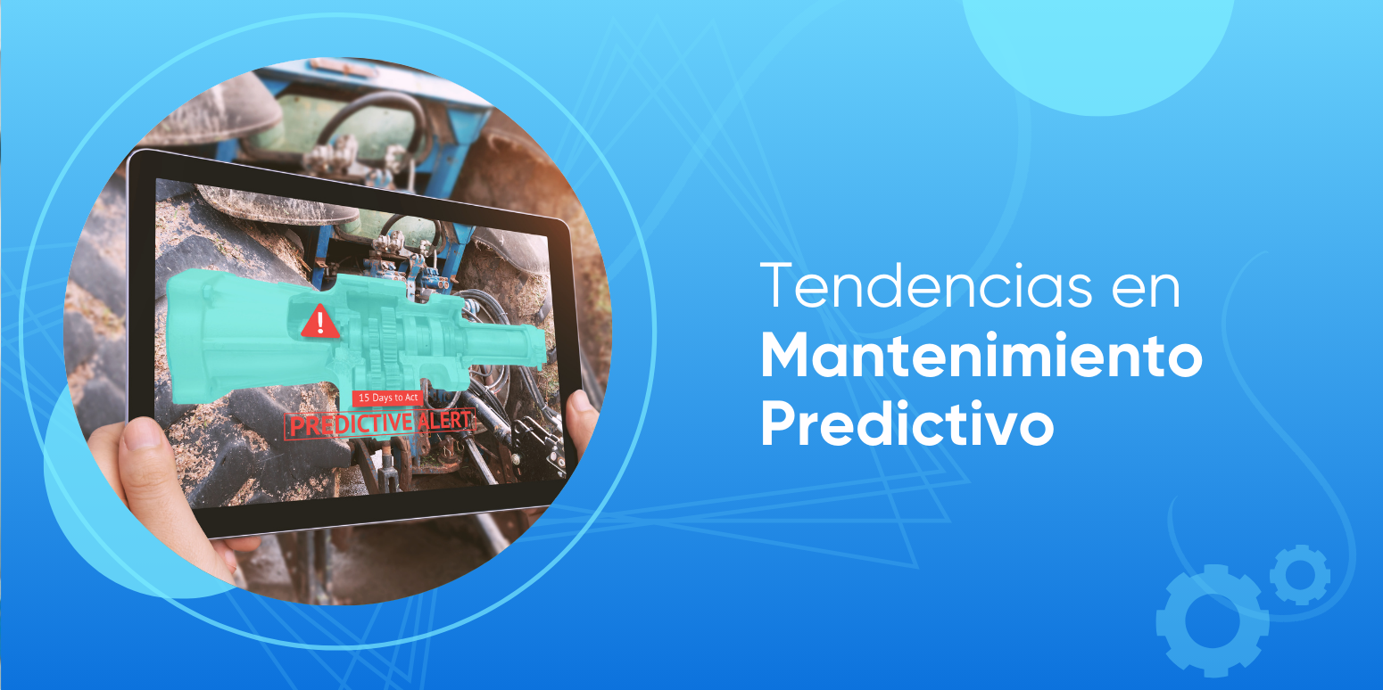 Tendencias en Mantenimiento Predictivo: Anticipando el Futuro de la ...