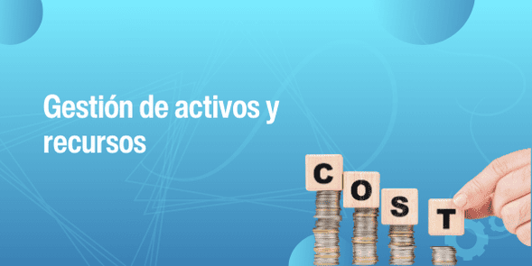 Administración eficiente de activos y recursos en el mantenimiento industrial