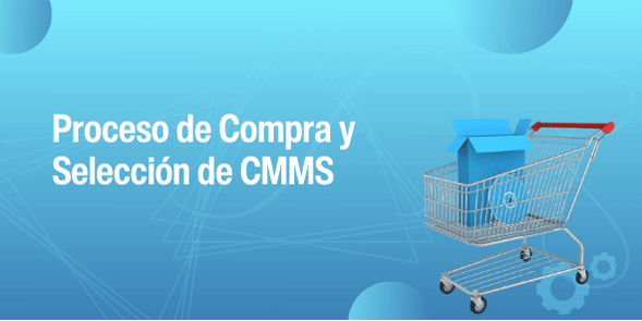 Proceso de compra y selección de CMMS para mantenimiento industrial